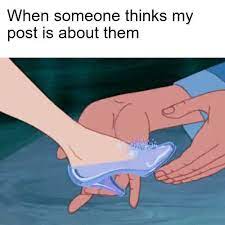 What kind of shoes does when the shoe fits have? Cinderella Glass Slipper If The Shoe Fits Meme Template