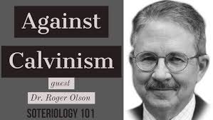 "Against Calvinism" with Dr. Roger Olson
