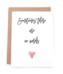Check spelling or type a new query. Amazon Com Sympathy Card Sometimes There Are No Words Terminal Illness Bereavement Card Miscarriage Card Infant Loss Card Custom Made Card Personalized Card Handmade