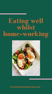 Eating Well Whilst Home Working In 2020 Eat Cooking Inspiration Eating Well