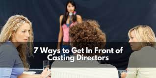 7 Ways For Actors To Get In Front Of Casting Directors And Get Auditions |  My Actor Guide
