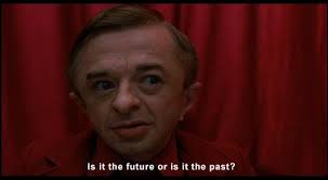 Is It Future Or Is It Past Twin Peaks Man From Another Place Is It Future Or Is It Past End Of Deleted Dialogue Man From Another Place Cont Twin Peaks Quotes Twin Peaks Twin Peaks Tv Show