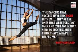 My mom always told me stories of how she and her. Grit And Limbs Propelled Misty Copeland S Improbable Rise Through Ballet S Ranks Misty Copeland Dancer Quotes Dance Quotes