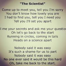 Coldplay The Scientist Lyrics Christian S Playlist Of Music Telling Ana His Sorrow Over Their Breakup And Of His Favorite Lyrics Song Quotes Thoughts Quotes