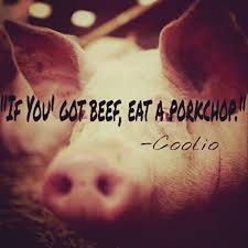 If You Got Beef Eat A Pork Chop Lyrics Coolio Pork Chops Coolio Lyrics