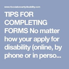 Tips For Completing Forms Social Security Disability Disability Disability Application