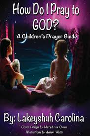 How do I pray to God?: A Children's Prayer Guide See more