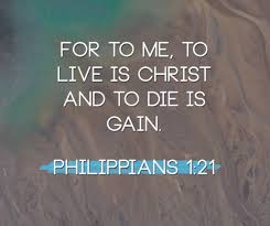 Yet what i shall choose i wot not. To Live Is Christ To Die Is Gain Trinity And Humanity