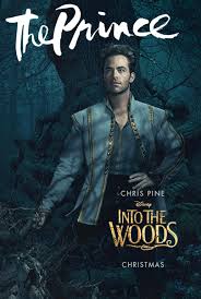 Meet The Fairy Tale Cast Of Characters Going Into The Woods The Prince Chris Pine Into The Woods Movie Chris Pine Motion Poster