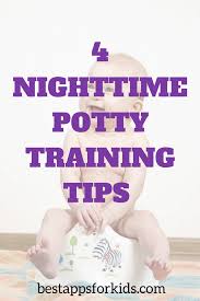 4 Helpful Nighttime Potty Training Tips New Parent Advice Bestappsforkids Com Potty Training Kids Potty Training Tips Potty Training Girls