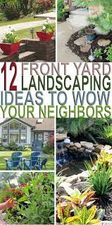 12 Front Yard Landscaping Ideas To Wow Your Neighbors Front Yard Garden Front Yard Landscaping Design Curb Appeal Landscape