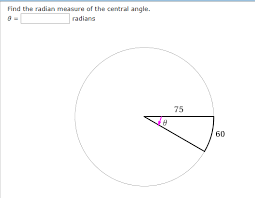 Angle measure = (arc length)/(radius) = 25/6 = 4.167 radians cheers, Find The Radian Measure Of The Central Angle Radians Chegg Com