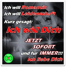 Spruch Ich Will Romantik Ich Will Leidenschaft Kurz Gesagt Ich Will Dich Jetzt Sofort Und Fur Immer Ich Liebe Dich Liebe Spruch Beziehungen Liebe Spruche