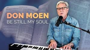 Audio Mp3 Don Moen Be Still My Soul Listen Download Free Gospel Song Wakristo Gospel Music
