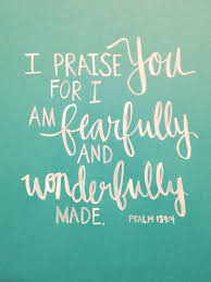 I praise you, for i am fearfully and wonderfully made. I Am Fearfully And Wonderfully Made Wallpapers Wallpaper Cave