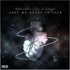Left My Heart In Pain By Mike Vallas On Ncs
