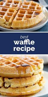 Best Waffles Recipe Best Waffle Recipe Waffles Recipe Homemade Waffle Recipes