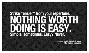 Quotes About Nothing Is Easy 132 Quotes