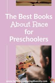 The Best Books About Race For Preschoolers In 2020 Preschool Books Good Books Multicultural Books