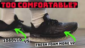 M 2 m h s p e v o m n 9 s u o r e o d d. Are These Too Comfortable New Balance Fresh Foam More V2 Vs 1080v10 Youtube