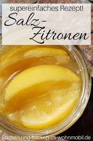 Wie In Marokko Salzzitronen Ganz Einfach Selber Machen Kochen Und Backen Im Wohnmobil De Salzzitronen Salzzitronen Rezept Kochen Und Backen