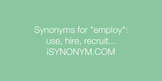 Synonyms For Employ Employ Synonyms Isynonym Com