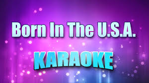 Bruce Springsteen Born In The U S A Karaoke Version With Lyrics Youtube