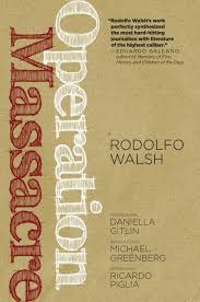 Rodolfo walsh, ciudad de general roca. Operation Massacre Amazon De Walsh Rodolfo Greenberg Michael Piglia Ricardo Gitlin Daniella Fremdsprachige Bucher