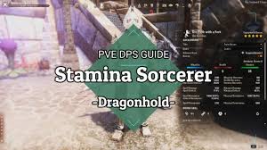 eso stam sorc guide 91k dps ez rotation dragonhold