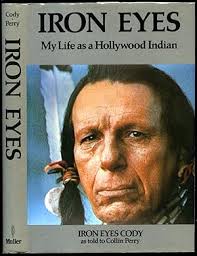Iron Eyes My Life as a Hollywood Indian by Iron Eyes Cody as Told to Colin  Perry