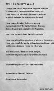 Xvii I Do Not Love You Poem By Pablo Neruda Poem Hunter Love You Poems You Poem Poems