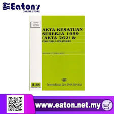 Dia tidak berpuas hati yang kesatuan sekerja tersebut telah mematuhi akta ini dan peraturannya; Ilbs Akta Kesatuan Sekerja 1959 Akta 262 Shopee Malaysia