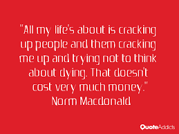 Norm Macdonald Quotes On Death Quotesgram