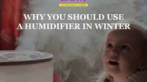 Why You Should Use a Humidifier During Winter
