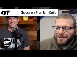 Choosing a Premium Optic