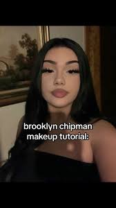 Brooklyn Chipman Makeup Tutorial