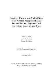Pdf Strategic Culture And Violent Non State Actors Weapons Of Mass Destruction And Asymmetrical Operations Concepts And Cases