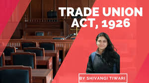 P rovisions and penalties applicable to federation of trade unions 76. All You Need To Know About The Trade Unions Act 1926