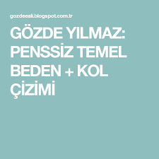 Gozde Yilmaz Penssiz Temel Beden Kol Cizimi Cizim Koltuklar Dikis