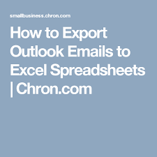 How To Export Outlook Emails To Excel Spreadsheets Excel Spreadsheets Outlook Hacks Excel