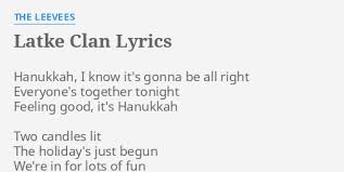 Latke Clan Lyrics By The Leevees Hanukkah I Know It S