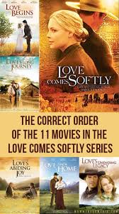 A List Of The Correct Order Of The 11 Movies In The Love Comes Softly Series