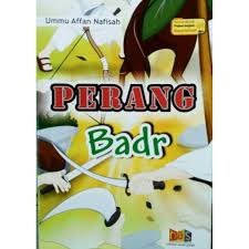 Perjuangan nabi muhammad saw beserta para sahabat dalam menyebarkan syiar islam tidak luput. Kisah Perang Badar Perang Besar Pertama Dalam Islam Shopee Indonesia