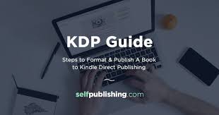 A Complete Amazon Kdp Guide With The Step By Step Instructions On How To Format And Self Publish Y In 2020 Kindle Direct Publishing Amazon Kindle Direct Publishing Kdp