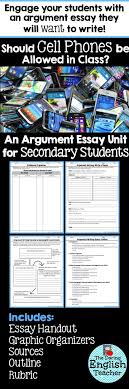 Argument Essay Unit Should Cell Phones Be Allowed In Class Argumentative Writing Argumentative Essay Middle School Writing