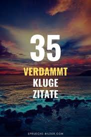 Verdammt Kluge Spruche Und Zitate Die Zum Nachdenken Anregen Sollte Man Nur Lesen Wenn Man Gera In 2020 Kluge Zitate Whatsapp Status Spruche Lustig Besinnliche Zitate