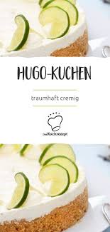 Hugo Kuchen Rezept Cocktail Essen Kuchen Ausgefallene Essen Und Trinken