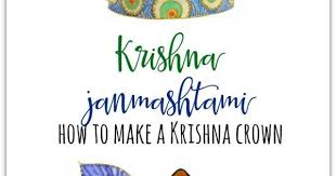 Krishna Janmashtami How To Make A Krishna Crown School Kids Crafts Krishna Janmashtami Krishna