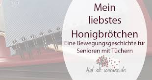 Bewegungsgeschichten für senioren und menschen mit demenz halten fit und fördern die aufmerksamkeit und reaktionsfähigkeit. Mein Liebstes Honigbrotchen Eine Bewegungsgeschichte Fur Senioren Mit Tuchern