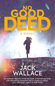 No Good Deed, by Jack Wallace | Atmosphere Press